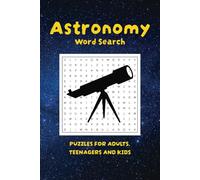 Astronomy Word Search Puzzle Book: Cosmic Word Hunts: Easy-to-Read Astronomy Puzzles Featuring Planets, Galaxies & Space Exploration | 6x9”, 110 Pages ... Puzzles - Ideal for Stargazers & Sci-Fi Fans!