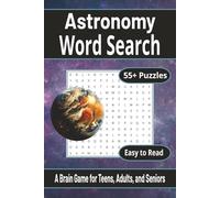 Astronomy Word Search Puzzle Book: Easy-to-Read Word Search Adventures about Space, Planets, Physics and More | 55+ Puzzles | Great for Leisure Time, Trips, and Holidays