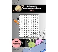 Astronomy Word Search Puzzle Book - Hard Edition: Word Searches with Easy to Read Print about Stars, Planets, Galaxies and More | 183 Pages | 120 Puzzles (The Educational Word Search Series)