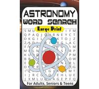 Astronomy Word Search Puzzle Book Large Print: Word Searches with Large Print about Astrophysics, Astronomy, Space Travel, the Solar System and More ... Gift for Vacations, Holidays, and Relaxing