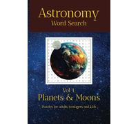 Astronomy Word Search Puzzle Book Vol 1 Planets & Moons: 50+ Solar System Puzzles - Perfect for Kids & Space Lovers!