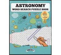 Astronomy Word Search Puzzle Book: Word search puzzle book about astronomy, planets, and space exploration - 50 puzzles / 1,050 words (MAK PUZZLE - WORD SEARCH PUZZLE BOOKS)