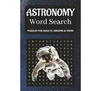 Astronomy Word Search Puzzle Book: Word Search with Easy to Read Print about Astronomy, Space, Planets and More | 6x9 inches, 110 pages | 50+ Puzzles ... Gift for Holidays, Vacations and Free Times