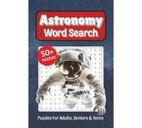 Astronomy Word Search Puzzle Book: Word Searches about Astronomy, Galaxies, Physics and More, 6x9 ,110 pages, Easy to Read Print, Solutions Included, ... Free Times, Stargazers and Astronomers