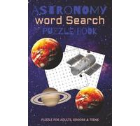 Astronomy Word Search Puzzle Book: Word Searches with Easy to Read Print about Astronomy, Galaxies, Outer Space and More | 6x9 inches, 110 pages | 50+ ... for Vacations, Holidays and Free Times.