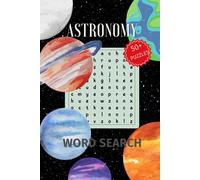 Astronomy Word Search Puzzle Book: Word Searches with Easy to read print about Astronomy, Planets and More | 6x9 inches, 110 pages | 50+ Puzzles ... Gifts for Vacations, Holidays and Relaxation