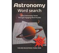 Astronomy Word Search Puzzle Book: Word Searches with Easy to Read Print about Astronomy, Science and Space Exploration | 6x9 inches, 70 pages | 40 puzzles and Glossary