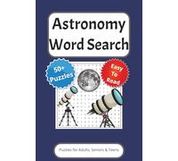 Astronomy Word Search Puzzle Book: Word Searches with Easy-to-Read Print about Astronomy, Space, Constellations and More | 6x9 inches 110 Pages | 50+ ... Gift for Vacations, Holidays and Free Times