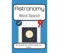 Astronomy Word Search Puzzle Book: Word Searches with Easy to Read Print about Astronomy, Space, the Universe and More I 6x9 inches, 110 pages I 50+ ... Gift for Vacations, Holidays and Free Times