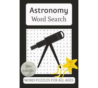 Astronomy Word Search Puzzle Book: Word Searches with Easy to Read Print about Astronomy, Stars, Planets, Galaxies and More | 6x9 inches | 50+ ... Holidays, Birthdays and Any Astrology Lover