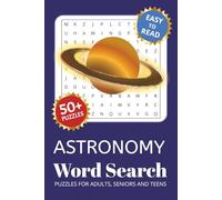 Astronomy Word Search Puzzle Book: Word Searches with Easy to Read Print about Astronomy, Universe, Space and More | 6x9 inches, 110 pages | 50+ Puzzles ... Gift for Vacations, Holidays and Free Times