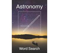 Astronomy Word Search Puzzle Book: Word Searches With Easy to Read Print About Outer Space, Planets, Galaxy…Gift For Vacations, Holidays, Free Time, Relaxation