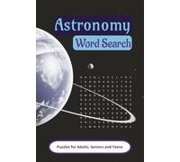 Astronomy Word Search Puzzle Book: Word Searches with Easy to Read Print about Outer Space, Planets, Stars and More | 6x9 inches, 110 pages | 50+ Puzzles...Gift for Vacations, Holidays and Free Times