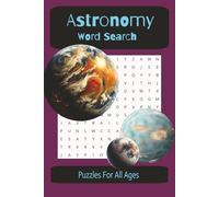 Astronomy Word Search Puzzle Book: Word Searches with Easy-to-Read Print about Space, Planets, Space Missions and More | 6x9 inches, 110 pages | 50+ ... Gift for Vacations, Holidays and Down Time