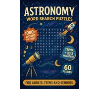 Astronomy Word Search Puzzles: 60 Word Searches with Easy to Read Print | Trivia and Quiz Included | For Science Lovers, Science Teachers, ... Word Search Missions Beyond Earth)