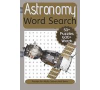 Astronomy Word Search: Word Searches about Astronomy, Space Exploration, The Galaxy And More. | 6x9 inches, 110 Pages | Puzzles For Adults, Seniors And Teens.
