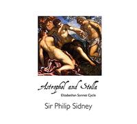 Astrophel and Stella: Elizabethan Sonnet Cycle (British Poets)
