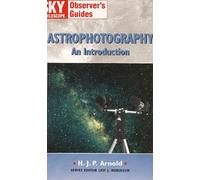 Astrophotography: An Introduction (Sky & telescope observer's guides)