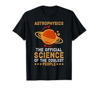 Astrophysics Coolest People | Astronomer Astrophysicist T-Shirt