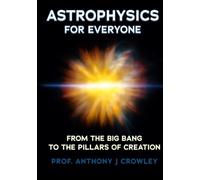 Astrophysics For Everyone Notebook: From the Big Bang to the Pillars of Creation