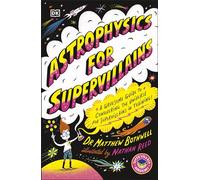 Astrophysics for Supervillains (Paperback) - Matthew Dr. Bothwell Book