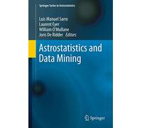 Astrostatistics and Data Mining: 2 (Springer Series in Astrostatistics, 2)