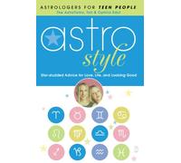 Astrostyle: Star-Studded Advice for Love, Life, and Looking Good