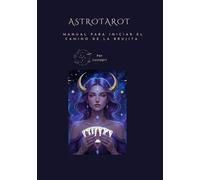 AstroTarot LuzCapri: Manual para iniciar el camino de la brujita