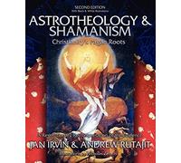 Astrotheology & Shamanism: Christianity's Pagan Roots. (Black & White Edition)