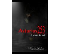 Asturias 253: El Origen del Mal