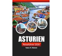 Asturien Reiseführer 2026: Erkunden Sie Spaniens nördliche Juwelen, Sehenswürdigkeiten, malerische Wanderungen, die lokale Küche und die lokale Kultur