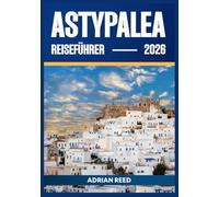 Astypalea Reiseführer 2026
