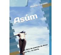 Asúm: Un libro de poemas de Amor que Yo... no leería.