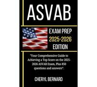 ASVAB EXAM PREP 2025-2026: "Your Comprehensive Guide to Achieving a Top Score on the 2025-2026 ASVAB Exam, Plus 850 questions and answers”.