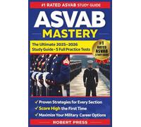 ASVAB MASTERY The Ultimate 2025-2026 Study Guide + 5 Full Practice Tests: Proven Strategies, Detailed Review, and Full-Length Practice Tests to Maximize Your Score and Get Military Enlistment