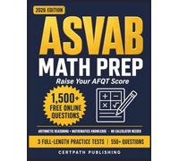 ASVAB Math Prep: Raise Your AFQT Score - Complete Study Guide for Arithmetic Reasoning & Mathematics Knowledge, with 3 Full-Length Practice Tests, ... and Step-by-Step Answer Explanations