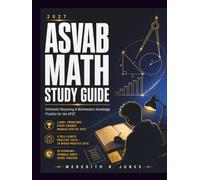 ASVAB MATH STUDY GUIDE: Arithmetic Reasoning & Mathematics Knowledge Practice for the AFQT | 1,000+ Problems with Step-by-Step Solutions | 4 Full-Length Practice Tests | 2026-2027 Edition