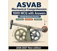 ASVAB Mechanical Comprehension : 1000 MCQ with Answers: Force, motion, machines, gears and torque - targeted exam preparation in energy, balance and mechanical principles