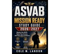 ASVAB Mission Ready Study Guide 2026-2027: Master the AFQT, Raise Your Scores, and Pass with Confidence