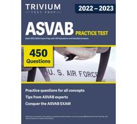 ASVAB Practice Test Book 2022-2023 : Exam Prep with 450 Questions and Detailed Answers