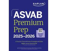ASVAB Premium Prep 2025-2026: Includes 6 Full Length Practice Tests, 1000+ Practice Questions + Online Access to Interactive Video Lessons and Tutorials: 6 Practice Tests (Kaplan Test Prep)