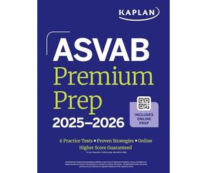 ASVAB Premium Prep 2025-2026: Includes 6 Full Length Practice Tests, 1000+ Practice Questions + Online Access to Interactive Video Lessons and Tutorials (Kaplan Test Prep)