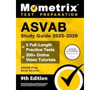 ASVAB Study Guide 2025-2026 - 5 Full-Length Practice Tests, 200+ Online Video Tutorials, ASVAB Prep Book Secrets: [Human Authored Certified]