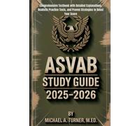 ASVAB Study Guide 2025-2026: Comprehensive Textbook with Detailed Explanations, Realistic Practice Tests, and Proven Strategies to Boost Your Score (Exam Success)