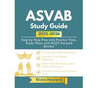 ASVAB Study Guide 2025-2026: Step-by-Step Prep with Practice Tests, Study Plans, and AFQT-Focused Review