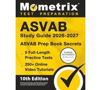 ASVAB Study Guide 2026-2027 - 5 Full-Length Practice Tests, 250+ Online Video Tutorials, ASVAB Prep Book Secrets: [10th Edition]