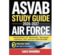 ASVAB Study Guide 2026-2027 Air Force: Targeted Prep with 3 Practice Tests, Math & Verbal Review, and Air Force-Specific Entry Insights