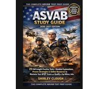 ASVAB Study Guide 2026-2027 Edition: 25 Full-Length Practice Tests + Detailed Explanations, Proven Strategies & Online Resources to Maximize Your AFQT Score and Qualify for Top Military Jobs