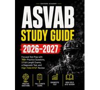 ASVAB Study Guide 2026-2027: Focused Test Prep with 700+ Practice Questions, 2 Full-Length Exams, a Diagnostic Test, and High-Yield AFQT Review