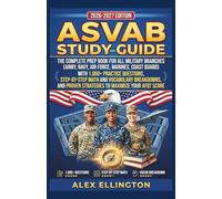 ASVAB STUDY GUIDE 2026-2027: The Complete Prep Book for All Military Branches with 1,000+ Practice Questions, Step-by-Step Math and Vocabulary ... Proven Strategies to Maximize Your AFQT Score